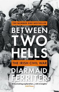 Cover image for Between Two Hells: The Irish Civil War