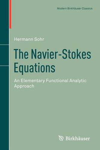 The Navier-Stokes Equations: An Elementary Functional Analytic Approach