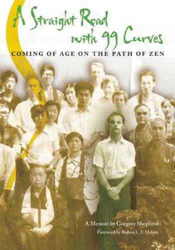 Cover image for A Straight Road with 99 Curves: Coming of Age on the Path of Zen