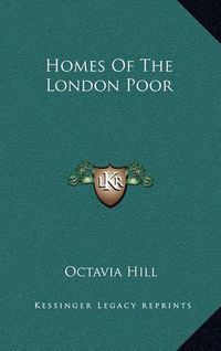 Cover image for Homes of the London Poor