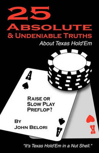 Cover image for Twenty-Five Absolute and Undeniable Truths about Texas Hold'em