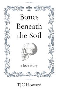 Cover image for Bones Beneath the Soil