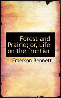 Cover image for Forest and Prairie; Or, Life on the Frontier