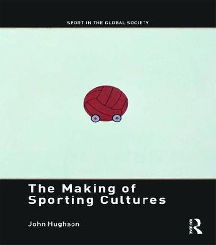 Cover image for The Making of Sporting Cultures