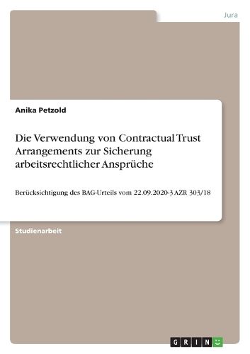 Cover image for Die Verwendung von Contractual Trust Arrangements zur Sicherung arbeitsrechtlicher Ansprueche