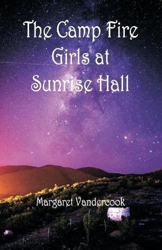 Cover image for The Camp Fire Girls at Sunrise Hall