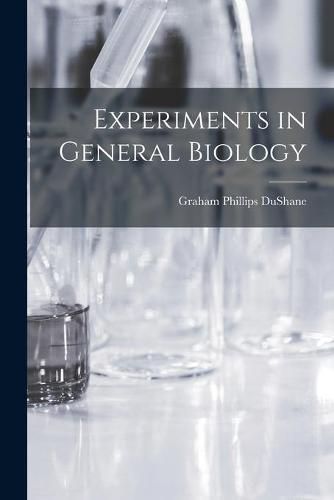 Cover image for Experiments in General Biology