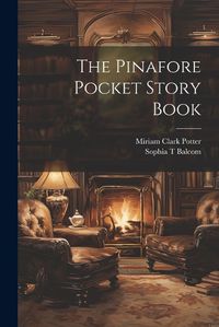 Cover image for The Pinafore Pocket Story Book