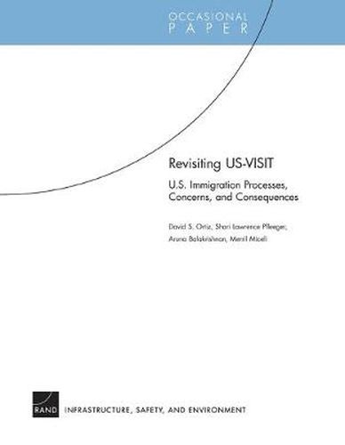 Cover image for Revisiting US-VISIT: U.S. Immigration Processes, Concerns, and Consequences