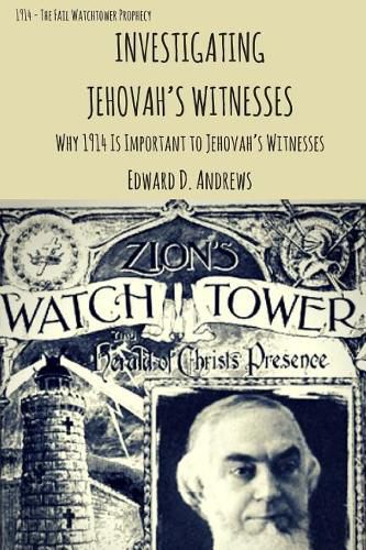 Cover image for Investigating Jehovah?s Witnesses: Why 1914 Is Important to Jehovah's Witnesses