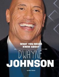 Cover image for What You Never Knew about Dwayne Johnson