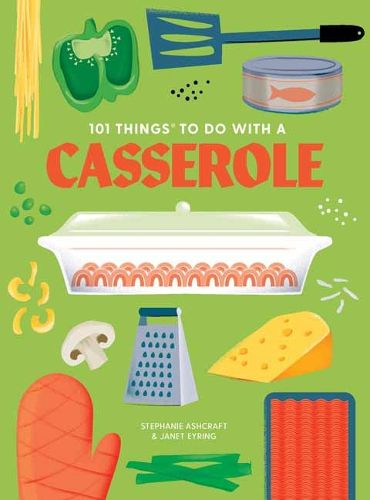 Cover image for 101 Things to do with a Casserole, new edition