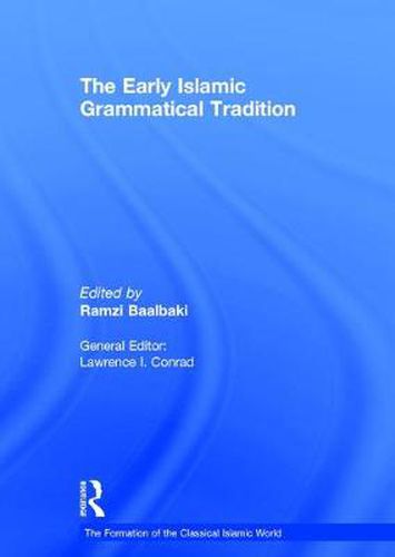 Cover image for The Early Islamic Grammatical Tradition