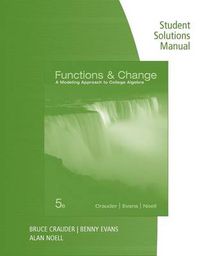 Cover image for Functions and Change: A Modeling Approach to College Algebra