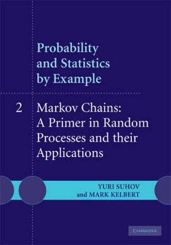 Cover image for Probability and Statistics by Example: Volume 2, Markov Chains: A Primer in Random Processes and their Applications