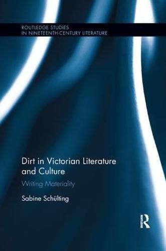 Cover image for Dirt in Victorian Literature and Culture: Writing Materiality