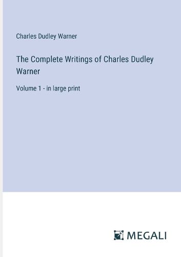 Cover image for The Complete Writings of Charles Dudley Warner