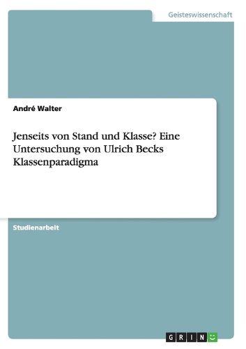 Cover image for Jenseits Von Stand Und Klasse? Eine Untersuchung Von Ulrich Becks Klassenparadigma