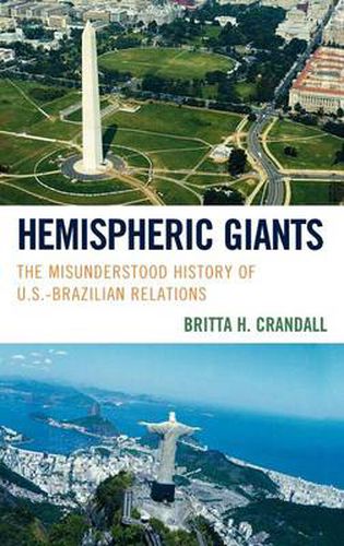 Cover image for Hemispheric Giants: The Misunderstood History of U.S.-Brazilian Relations