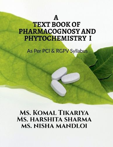 Cover image for A Text Book of Pharmacognosy and Phytochemistry I