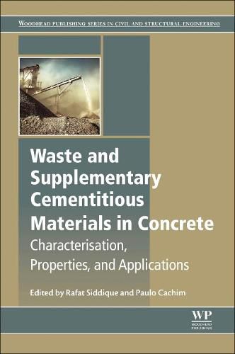 Waste and Supplementary Cementitious Materials in Concrete: Characterisation, Properties and Applications