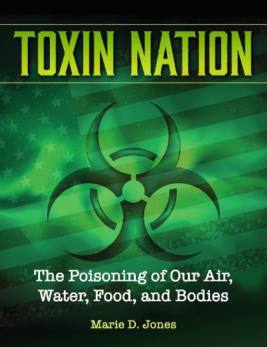 Toxin Nation: The Poisoning of Our Air, Water, Food, and Bodies