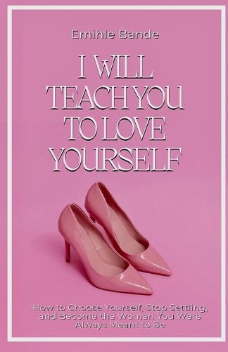 Cover image for I Will Teach You To Love Yourself