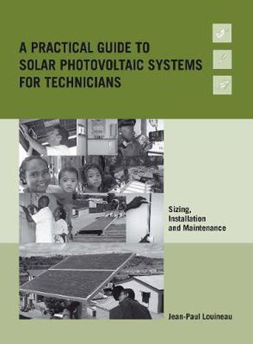 Cover image for A Practical Guide to Solar Photovoltaic Systems for Technicians: Sizing, installation and maintenance