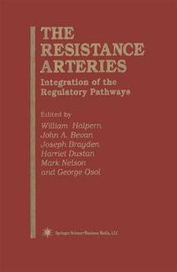 Cover image for The Resistance Arteries: Integration of the Regulatory Pathways