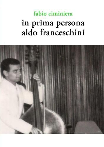 Cover image for In Prima Persona - Aldo Franceschini