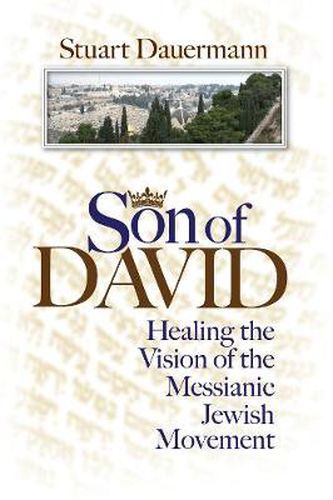 Son of David: Healing the Vision of the Messianic Jewish Movement