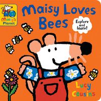 Cover image for Maisy Loves Bees: A Maisy's Planet Book