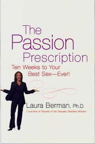 The Passion Prescription: Ten Weeks to Your Best Sex - Ever!