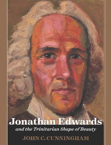 Jonathan Edwards and the Trinitarian Shape of Beauty