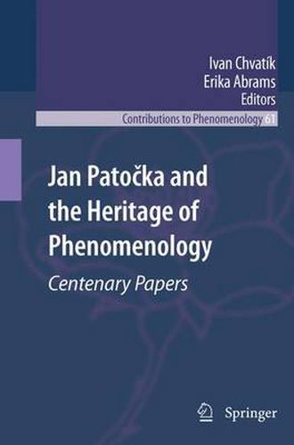 Jan Patocka and the Heritage of Phenomenology: Centenary Papers