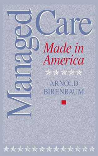 Cover image for Managed Care: Made in America