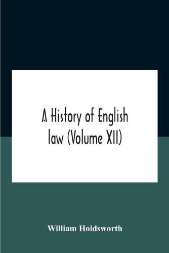 Cover image for A History Of English Law (Volume Xii)