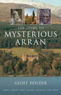 Cover image for The Guide to Mysterious Arran