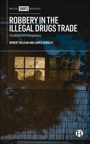 Cover image for Robbery in the Illegal Drugs Trade: Violence and Vengeance