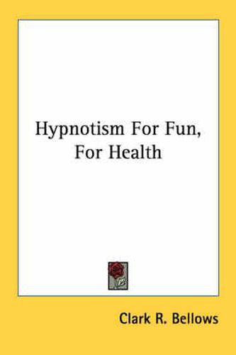 Cover image for Hypnotism for Fun, for Health