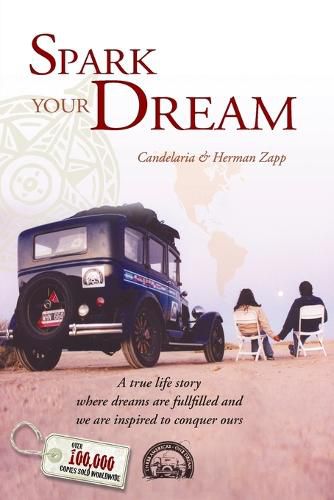 Cover image for Spark your Dream: A true life Story where Dreams are fullfilled and we are inspired to conquer ours