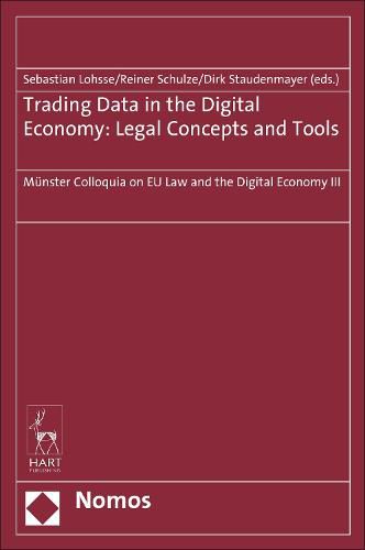 Cover image for Trading Data in the Digital Economy: Legal Concepts and Tools