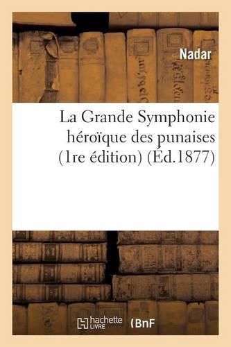 Cover image for La Grande Symphonie Heroique Des Punaises 1re Edition