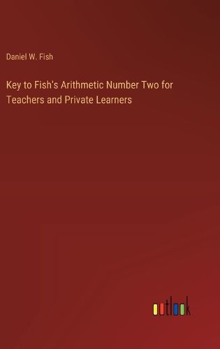 Key to Fish's Arithmetic Number Two for Teachers and Private Learners