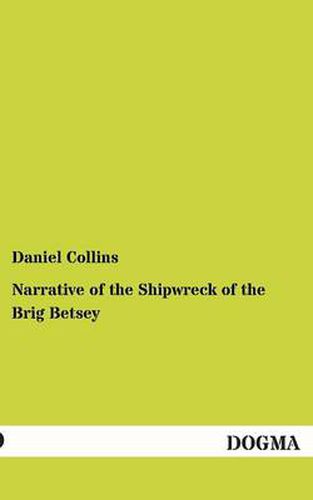 Cover image for Narrative of the Shipwreck of the Brig Betsey