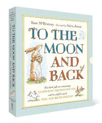 Cover image for To the Moon and Back: Guess How Much I Love You and Will You Be My Friend? Slipcase