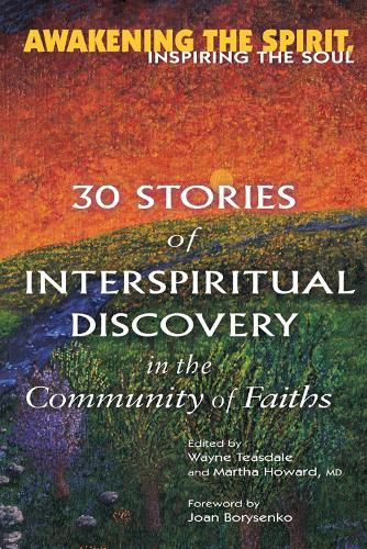 Cover image for Awakening the Spirit, Inspiring the Soul: 30 Stories of Interspiritual Discovery