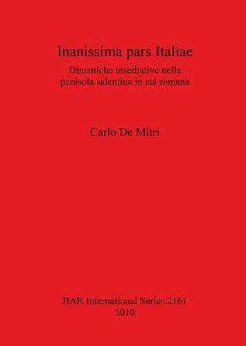 Cover image for Inanissima pars Italiae: Dinamiche insediative nella penisola salentina in eta romana