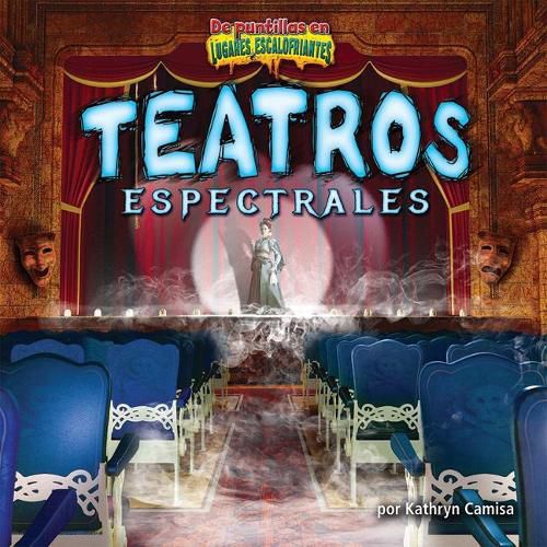 Cover image for Teatros Espectrales/Ghostly Theaters