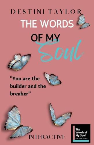 Cover image for The Words of My Soul Interactive Edition by Destini Taylor: Part of The Words of My Soul Series (4 Books) Poetry, Quotes, & Guided Journals